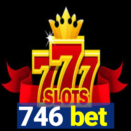 746 bet